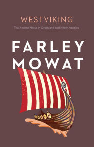 Title: Westviking: The Ancient Norse in Greenland and North America, Author: Farley Mowat