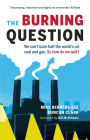 The Burning Question: We Can't Burn Half the World's Oil, Coal, and Gas. So How Do We Quit?