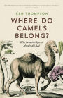 Where Do Camels Belong?: Why Invasive Species Aren't All Bad