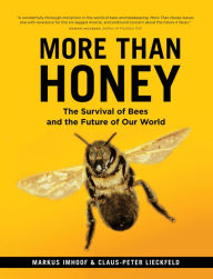 Title: More Than Honey: The Survival of Bees and the Future of Our World, Author: Markus Imhoof