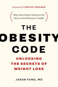 Title: The Obesity Code: Unlocking the Secrets of Weight Loss, Author: Jason Fung