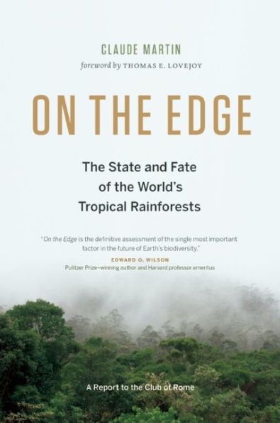 On the Edge: State and Fate of World's Tropical Rainforests