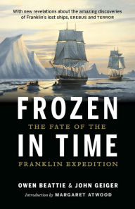 Title: Frozen in Time: The Fate of the Franklin Expedition, Author: Owen Beattie