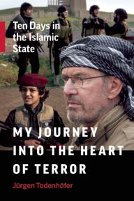 Best audio book downloads for free My Journey into the Heart of Terror: Ten Days in the Islamic State RTF