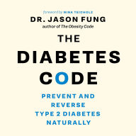 Title: The Diabetes Code: Prevent and Reverse Type 2 Diabetes Naturally, Author: Dr. Jason Fung