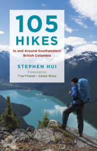 Title: 105 Hikes in and Around Southwestern British Columbia, Author: Stephen Hui