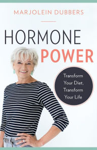 Title: Hormone Power: Transform Your Diet, Transform Your Life, Author: Marjolein Dubbers