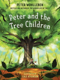 Free easy ebook downloads Peter and the Tree Children by Peter Wohlleben, Cale Atkinson 9781771644570 in English DJVU PDB