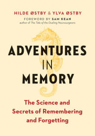 Title: Adventures in Memory: The Science and Secrets of Remembering and Forgetting, Author: Hilde Østby