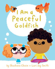 Title: I Am a Peaceful Goldfish, Author: Shoshana Chaim