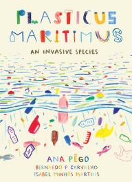 Amazon books free kindle downloads Plasticus Maritimus: An Invasive Species FB2 RTF in English 9781771646451