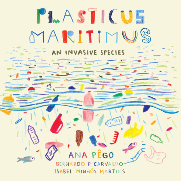 Plasticus Maritimus: An Invasive Species