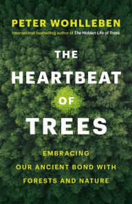 Audio book free downloadsThe Heartbeat of Trees: Embracing Our Ancient Bond with Forests and Nature9781771646895 (English literature) byPeter Wohlleben, Jane Billinghurst