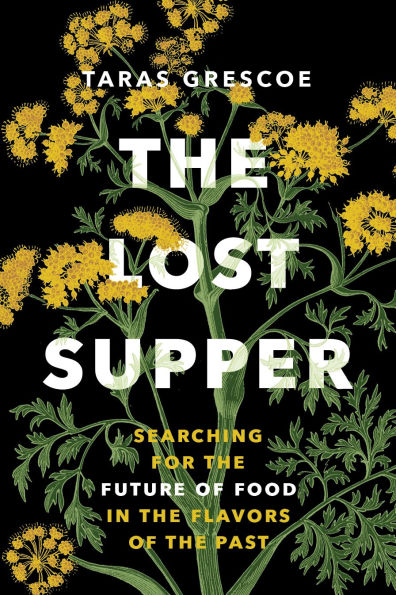 the Lost Supper: Searching for Future of Food Flavors Past