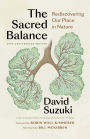 The Sacred Balance, 25th anniversary edition: Rediscovering Our Place in Nature