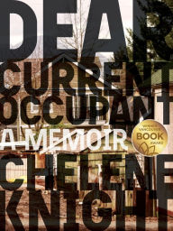 Title: Dear Current Occupant: A Memoir, Author: Chelene Knight