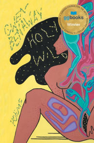 Title: Holy Wild, Author: Gwen Benaway