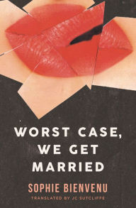 Title: Worst Case, We Get Married, Author: Sophie Bienvenu