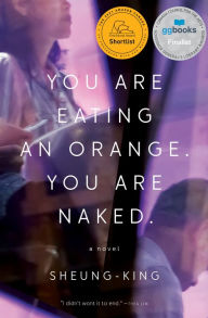 Title: You Are Eating an Orange. You Are Naked., Author: Sheung-King