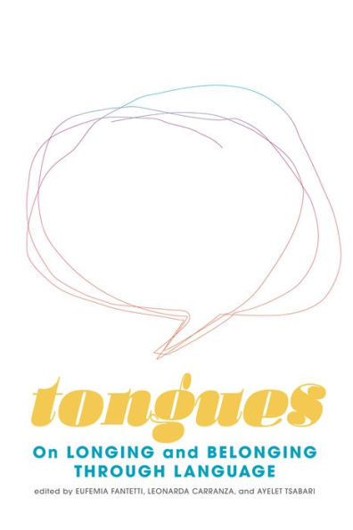 Tongues: On Longing and Belonging through Language