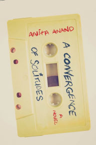 Title: A Convergence of Solitudes, Author: Anita Anand