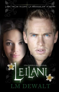 Title: Leilani: Una Novela en Espanol, Author: LM DeWalt