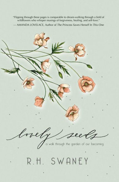 Lovely Seeds: A Walk Through the Garden of Our Becoming