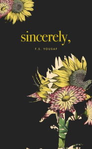 Free books online for download Sincerely, PDF PDB by F.S. Yousaf (English literature) 9781771681926