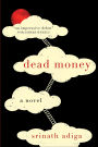 Dead Money: A Novel