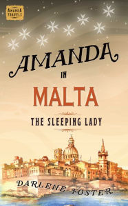 Title: Amanda in Malta: The Sleeping Lady, Author: Darlene Foster