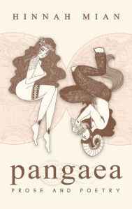 Title: Pangaea: Prose and Poetry, Author: Hinnah Mian