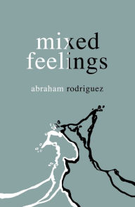 Ebooks mobi free download Mixed Feelings by Abraham Rodriguez 9781771682701 FB2 (English literature)