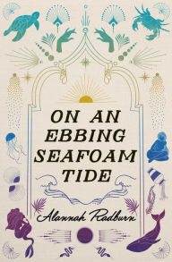 Title: On an Ebbing Seafoam Tide, Author: Alannah Radburn
