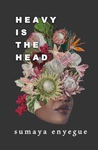 Title: Heavy is the Head, Author: Sumaya Enyegue