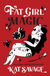 Title: Fat Girl Magic, Author: Kat Savage