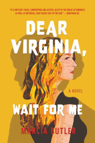 Epub books free downloads Dear Virginia, Wait for Me: A Novel by Marcia Butler 9781771684088 in English CHM MOBI