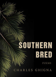 Title: Southern Bred: Poems, Author: Charles Ghigna