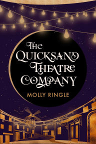 Title: Quicksand Theatre Company, Author: Molly Ringle