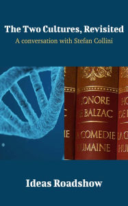 Title: The Two Cultures, Revisited - A Conversation with Stefan Collini, Author: Howard Burton