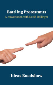 Title: Battling Protestants - A Conversation with David Hollinger, Author: Howard Burton