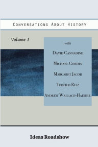 Title: Conversations About History, Volume 1, Author: Howard Burton