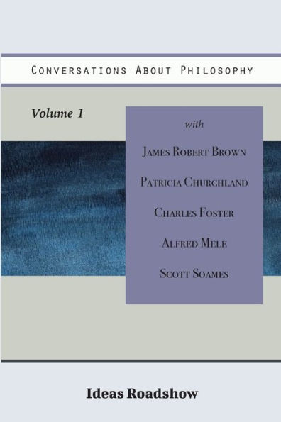 Conversations About Philosophy, Volume 1