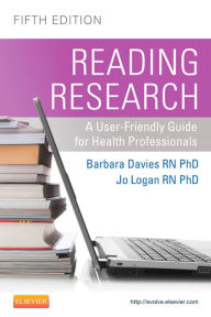 Title: Reading Research, Fifth Canadian Edition - E-Book: A User-Friendly Guide for Health Professionals, Author: Barbara Davies RN