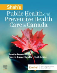 Title: Shah's Public Health and Preventive Health Care in Canada / Edition 6, Author: Bonnie Fournier RN