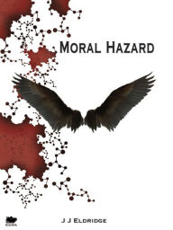 Title: Moral Hazard, Author: J J Eldridge
