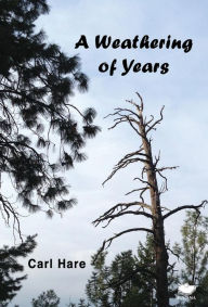 Title: A Weathering of Years, Author: Carl Hare