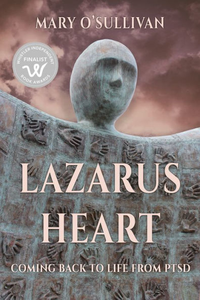 Lazarus Heart: Coming Back to Life from PTSD