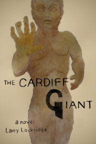 Title: The Cardiff Giant, Author: Larry Lockridge