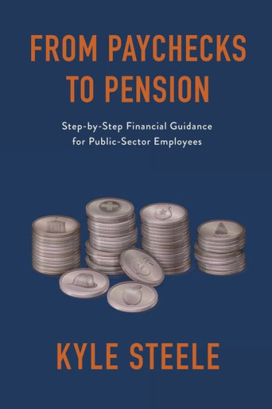 From Paychecks to Pension: Step-by-Step Financial Guidance for Public-Sector Employees