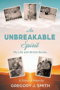 Free audio mp3 book downloads An Unbreakable Spirit: My Life with Brittle Bones 9781771805018